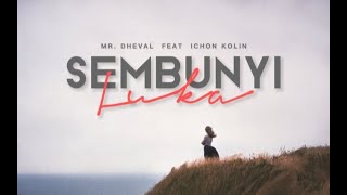 Sembunyi Luka  -  Mr.dheval feat Ichon kolin 🎵 Official Lirik Video