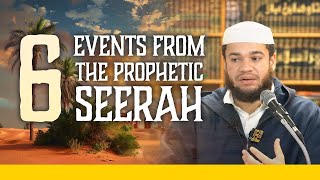 6 Events from the Prophetic Seerah | Read by Abu Kenzah | Lesson 12