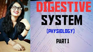 DIGESTIVE SYSTEM | PHYSIOLOGY | PART 1