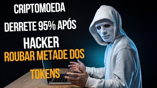 Criptomoeda derrete 95% após hacker roubar metade dos tokens