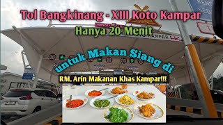 Makan Siang ke RM. Arin lewat Tol Bangkinang - XIII Koto Kampar | Juni 2024