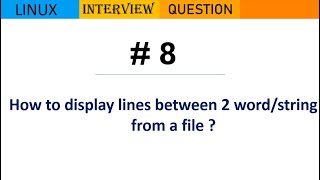 Extract lines between two strings in a file ? | Linux Interview Question | 8 |  #trending #linux