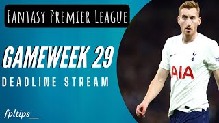 DOUBLE GAMEWEEK 29 DEADLINE STREAM  |  FANTASY PREMIER LEAGUE 2021/22