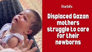 Displaced Gazan mothers struggle to care for their newborns