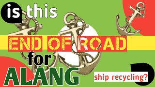 ALANG Ship Recycling is this end of road? | #shippinginbox | @OrangeShots | #alang | #shipbreaking