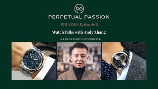 P|Radio Episode 8: WatchTalks with Andy Zhang, Client Director for A.Lange & Söhne