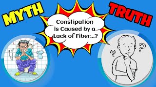 Myth or Truth Is Constipation Caused by Lack of Fiber