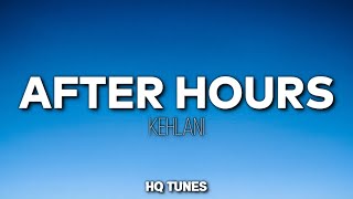 Kehlani - After Hours (Audio/Lyrics) 🎵 | why don't you stay here