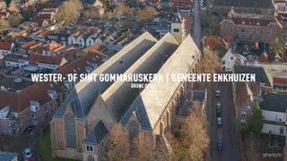 2021 ENKHUIZEN IN BEELD #5 | WESTER- OF SINT GOMMARUSKERK GEMEENTE ENKHUIZEN | 2021 DJI DRONE ORBIT