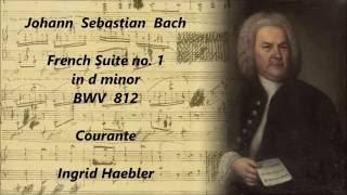 J S Bach French Suite no 1 in d minor  BWV 812 Courante Ingrid Haebler