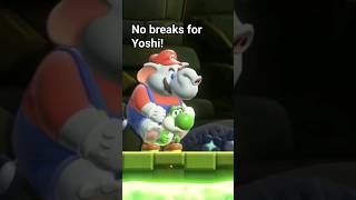 No breaks for Yoshi!