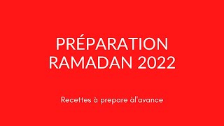 PRÉPARATION RAMADAN 2022 || Partie 2