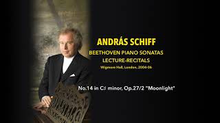 András Schiff - Sonata No.14 in C♯, Op.27/2 "Moonlight" - Beethoven Lecture-Recitals