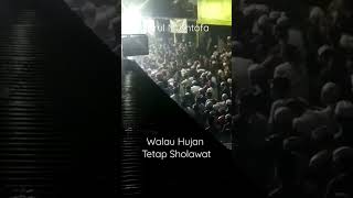 Nurul Mushtofa, Walau Hujan Tetap Sholawat