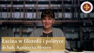 Łacina językiem filozofii (i polityki) | dr hab. Agniesza Heszen