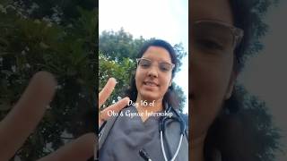 Day 16 of 49 Hectiest Days of Obs & Gynae Internship|| MBBS INTERNSHIP DAYS| #MBBS_LIFE #mbbs_shorts