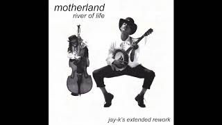 MOTHERLAND - River Of Life (Jay-K's Extended ReWork)