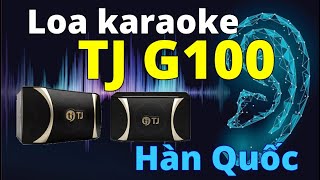 TJ G100 loa karaoke Hàn Quốc mạnh mẽ,  ngọt ngào phù hợp 30m2 tại | 769Audio | 0909 933916