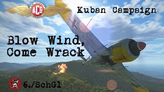 Blow Wind, Come Wrack || 3 Sorties Jabo || ACG Kuban Campaign || 6./SchG1 || VR Valve Index