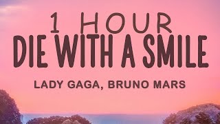 Lady Gaga, Bruno Mars - Die With A Smile (Lyrics) | 1 hour