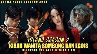 KISAH WANITA SOMBONG DAN EGOIS || ISLAND SEASON 2