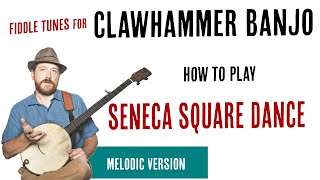 Seneca Square Dance Melodic Clawhammer Lessons