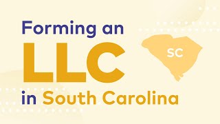 How to Start an LLC in South Carolina in 2022