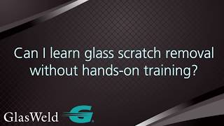 Can I learn how to remove scratches from glass without hands-on training?