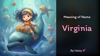 Meaning of girl name: Virginia - Name History, Origin and Popularity