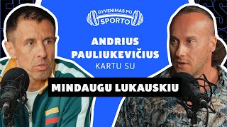 Krepšininkas Mindaugas Lukauskis: „Rungtynių metu draugiškumų nedaug lieka” | Gyvenimas po sporto