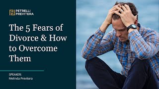 5 Fears of Divorce and How to Overcome Them