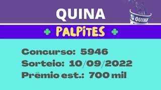 Palpite QUINA Concurso 5946    Hoje 10/09/2022