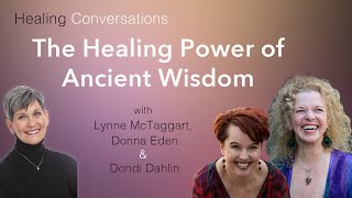 The Healing Power of Ancient Wisdom with Donna Eden and Dondi Dahlin