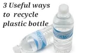 3 Ways to Recycle and ReUse Plastic bottles | Plastic bottle crafts | Recycling