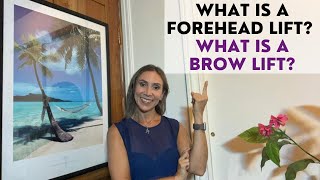 What is a forehead lift? - What is a brow lift?