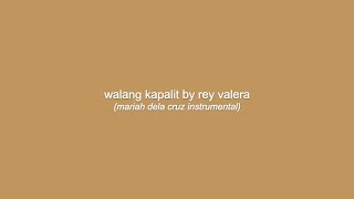 walang kapalit – rey valera (instrumental version of Mariah Dela Cruz)