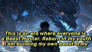 EP | 5 This is an era where everyone is a Beast Master. Reborn in my youth, I am building my own..