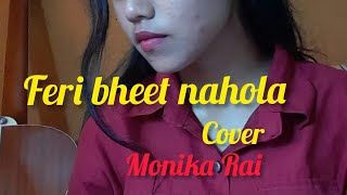 Feri bhet nahola||Rikesh Gurung Key's cover by Monika Rai