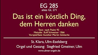 Das ist ein köstlich Ding, dem Herren danken EG 285. M: Rolf Schweizer. St. Klara, Ulm Eselsberg.