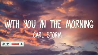 Carl Storm - With you in the morning (Lyrics)