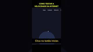 COMO TESTAR A VELOCIDADE DA INTERNET