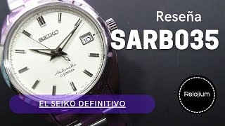 Reseña del Reloj Seiko SARB035 / Uno de mis relojes favoritos!!!