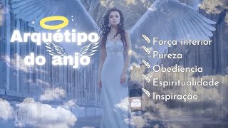 😇  ANJO - ATIVAÇÃO DO ARQUÉTIPO - DISCIPLINA, OBEDIÊNCIA, CURA INTERIOR, ESPIRITUALIDADE...