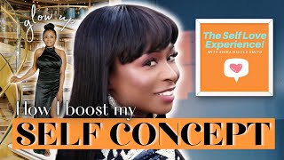 Boost Your Self Concept Fast : The Self Love Experience S3E2