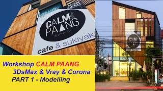 Calm Paang Cafe Workshop part 01(Modelling)-ورکشاپ کافه کالم پانگ-پارت 01  مدلینگ