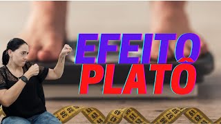 Efeito Platô | Levemente Bariátrica