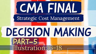 CMA Final Strategic Cost Management Decision Making marginal costing part-5