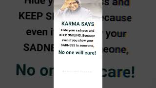 karma says hide your sadness and keep smiling #shorts #trending #viral #motivation