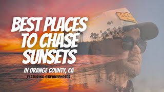 Best Places To Chase Sunsets In Orange County, CA ft. @keonephotos