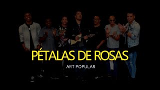 ART POPULAR - PÉTALAS DE ROSAS - KARAOKE